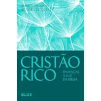 CRISTÃO RICO: FINANÇAS À LUZ DA BÍBLIA