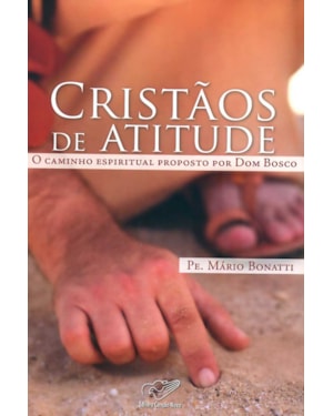 CRISTAOS DE ATITUDE - O CAMINHO ESPIRITUAL PROPOSTO...