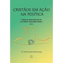 CRISTAOS EM ACAO NA POLITICA