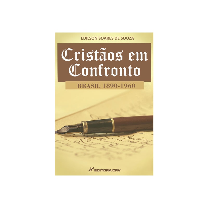 CRISTÃOS EM CONFRONTO BRASIL 1890-1960