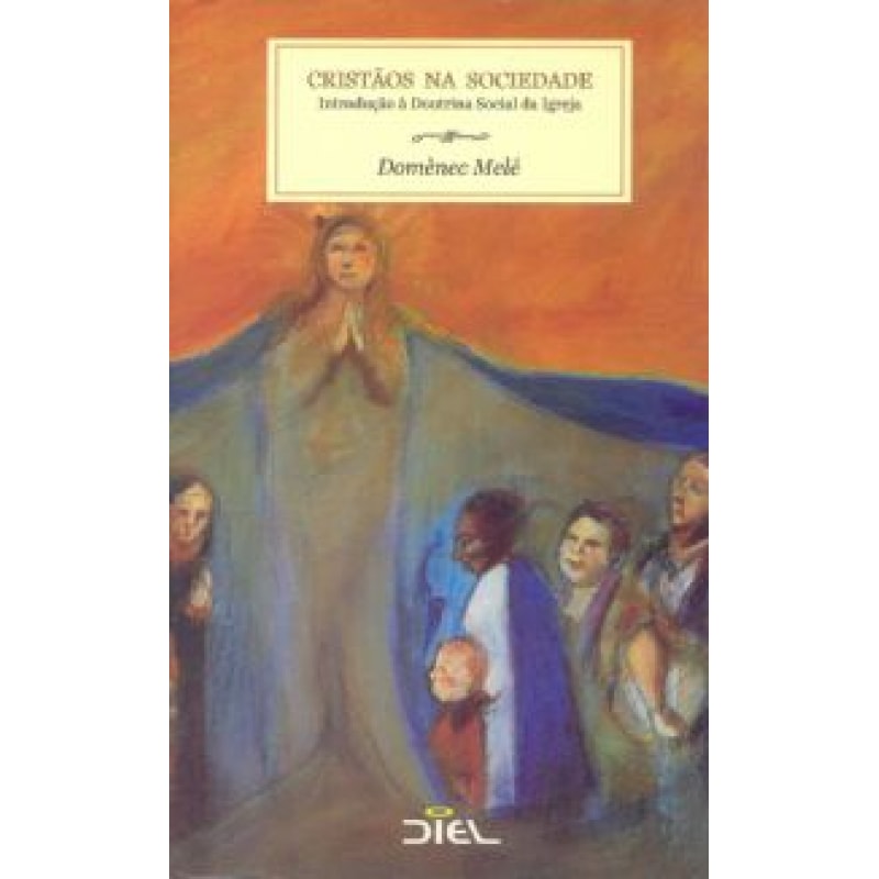 CRISTAOS NA SOCIEDADE - INTRODUCAO A DOUTRINA SOCIAL...