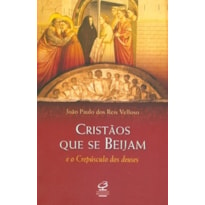 CRISTÃOS QUE SE BEIJAM E O CREPÚSCULO DOS DEUSES