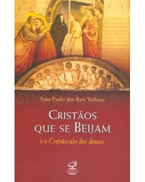 CRISTÃOS QUE SE BEIJAM E O CREPÚSCULO DOS DEUSES