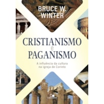 Cristianismo e paganismo: A influência da cultura na igreja de Corinto