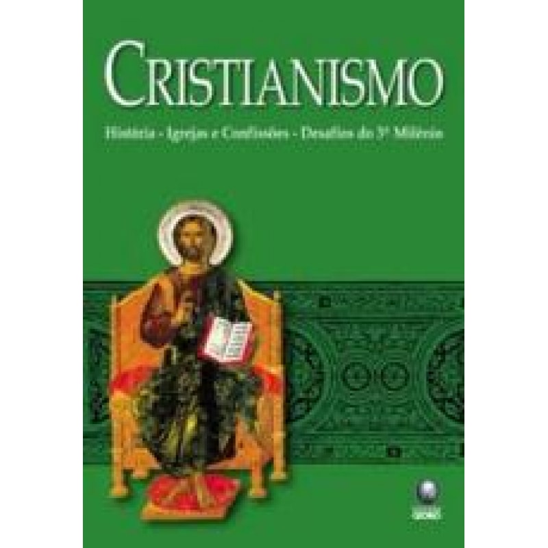 CRISTIANISMO - HISTORIA, IGREJAS E CONFISSOES - DESAFIOS DO TERCEIRO MILENI - 1