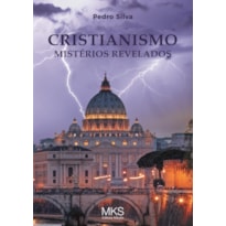 CRISTIANISMO: MISTÉRIOS REVELADOS