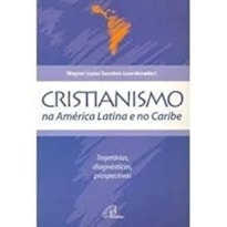 CRISTIANISMO NA AMERICA LATINA E NO CARIBE - 1