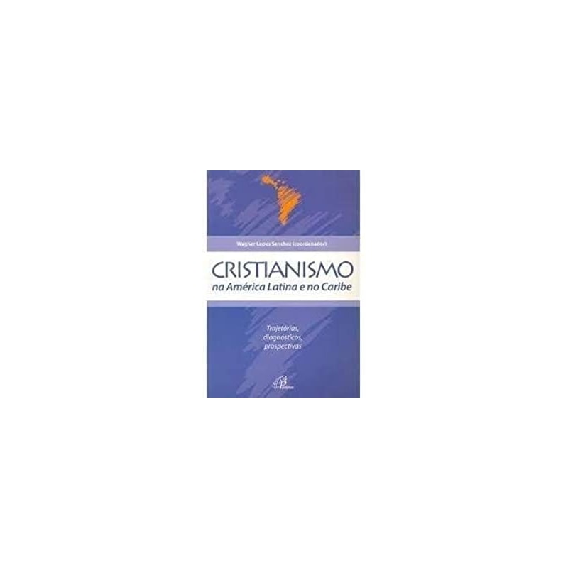 CRISTIANISMO NA AMERICA LATINA E NO CARIBE - 1