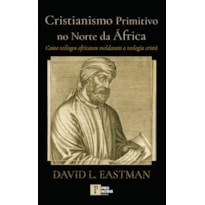 CRISTIANISMO PRIMITIVO NO NORTE DA ÁFRICA