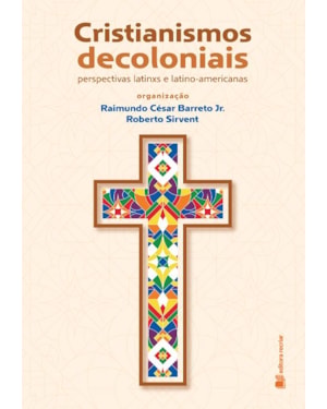 Cristianismos decoloniais: perspectivas latinxs e latino-americanas