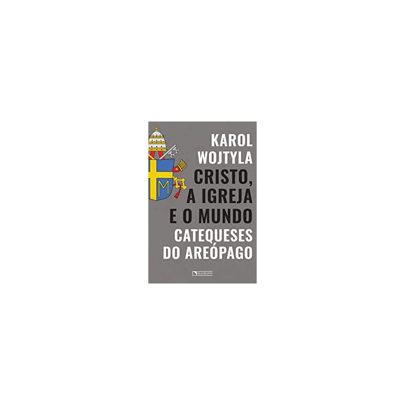 CRISTO, A IGREJA E O MUNDO: CATEQUESES DO AREÓPAGO
