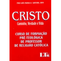 CRISTO - CAMINHO, VERDADE E VIDA - 1