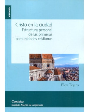 CRISTO EN LA CIUDAD: ESTRUCTURA PERSONAL DE LAS PRIMERAS COMUNIDADES CRISTIANAS