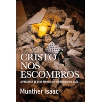 CRISTO NOS ESCOMBROS: A PRESENÇA DE DEUS EM MEIO AO SOFRIMENTO EM GAZA