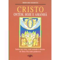 CRISTO ONTEM, HOJE E AMANHÃ