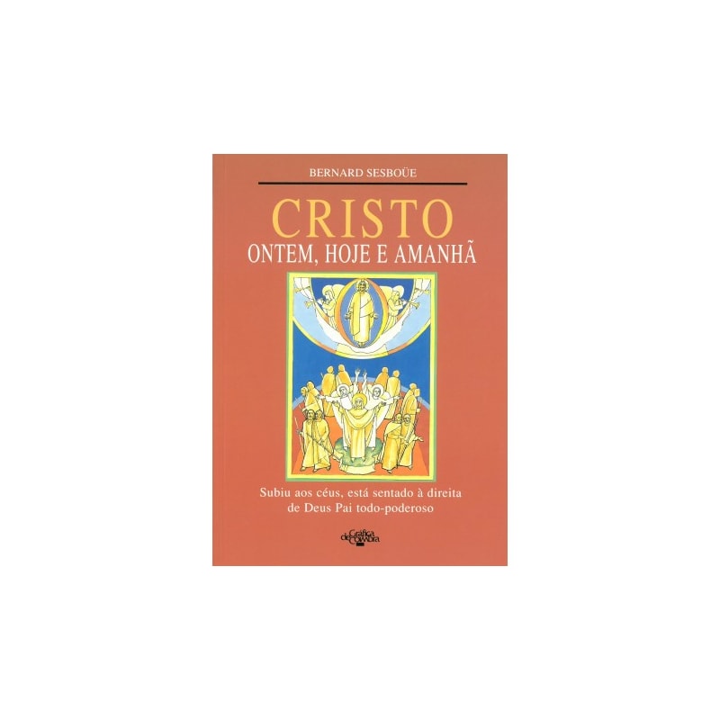 CRISTO ONTEM, HOJE E AMANHÃ