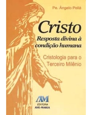 CRISTO - RESPOSTA DIVINA A CONDICAO HUMANA - 1º