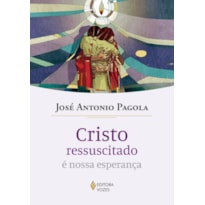 CRISTO RESSUSCITADO É NOSSA ESPERANÇA