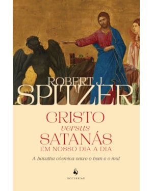 CRISTO VERSUS SATANÁS EM NOSSO DIA A DIA
