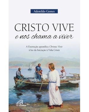 Cristo vive e nos chama a viver: a exortação apostólica christus vivit à luz da iniciação à vida cristã