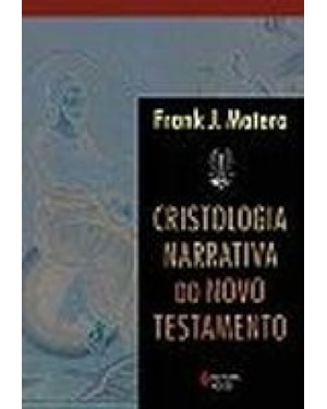CRISTOLOGIA NARRATIVA DO NOVO TESTAMENTO