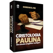 CRISTOLOGIA PAULINA: UM ESTUDO EXEGÉTICO- TEOLÓGICO