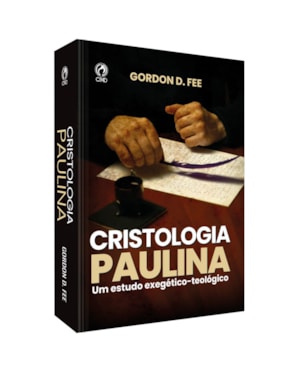 CRISTOLOGIA PAULINA: UM ESTUDO EXEGÉTICO- TEOLÓGICO