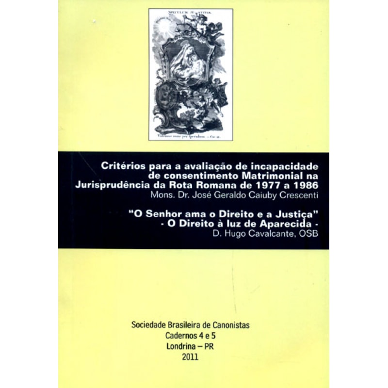 CRITERIOS PARA A AVALIACAO DE INCAPACIDADE DE CONSENTIMENTO MATRIMONIAL NA JURISPRUDENCIA DA ROTA ROMANA DE 1977 A 1986
