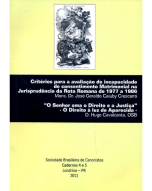 CRITERIOS PARA A AVALIACAO DE INCAPACIDADE DE CONSENTIMENTO MATRIMONIAL NA JURISPRUDENCIA DA ROTA ROMANA DE 1977 A 1986