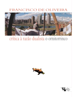 Crítica à razão dualista: o ornitorrinco