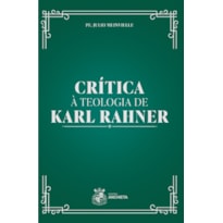 CRÍTICA À TEOLOGIA DE KARL RAHNER