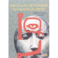 CRITICA AO FETICHISMO DA INDIVIDUALIDADE