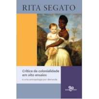 CRÍTICA DA COLONIALIDADE EM OITO ENSAIOS: E UMA ANTROPOLOGIA POR DEMANDA