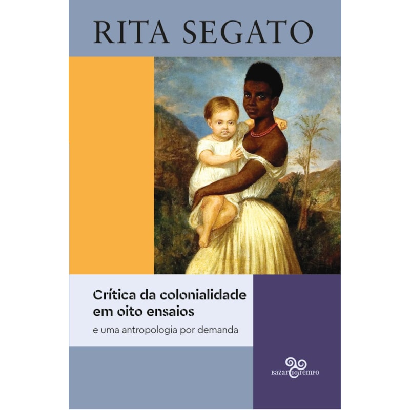 CRÍTICA DA COLONIALIDADE EM OITO ENSAIOS: E UMA ANTROPOLOGIA POR DEMANDA