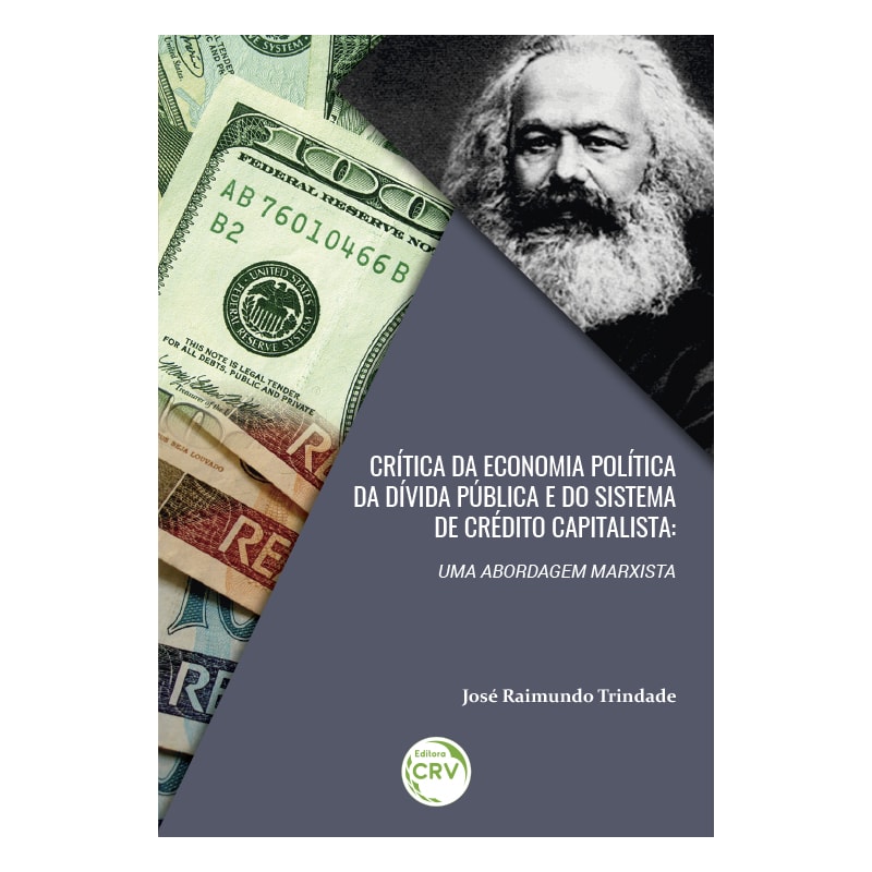 CRÍTICA DA ECONOMIA POLÍTICA DA DÍVIDA PÚBLICA E DO SISTEMA DE CRÉDITO CAPITALISTA: UMA ABORDAGEM MARXISTA