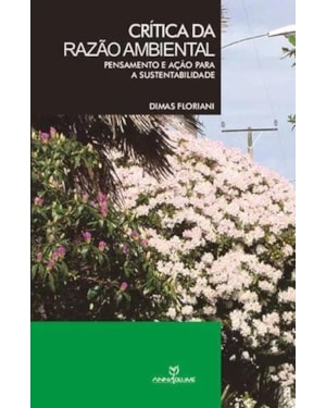 CRITICA DA RAZAO AMBIENTAL: PENSAMENTO E ACAO PARA A SUSTENTABILIDADE