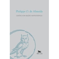 CRÍTICA DA RAZÃO ANTIUTÓPICA