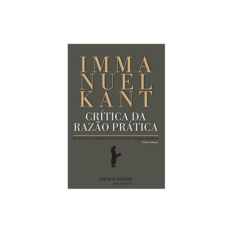 Crítica da razão prática: Tradução, introdução e notas de Valerio Rohden