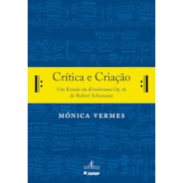 CRÍTICA E CRIAÇÃO: UM ESTUDO DA KREISLERIANA OP. 16 DE ROBERT SCHUMANN