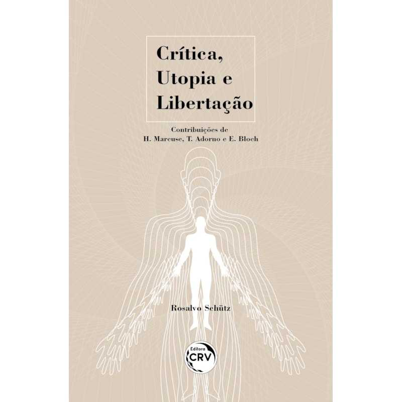 CRÍTICA, UTOPIA E LIBERTAÇÃO