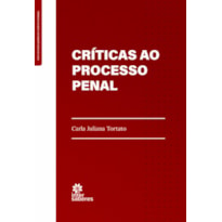 CRÍTICAS AO PROCESSO PENAL