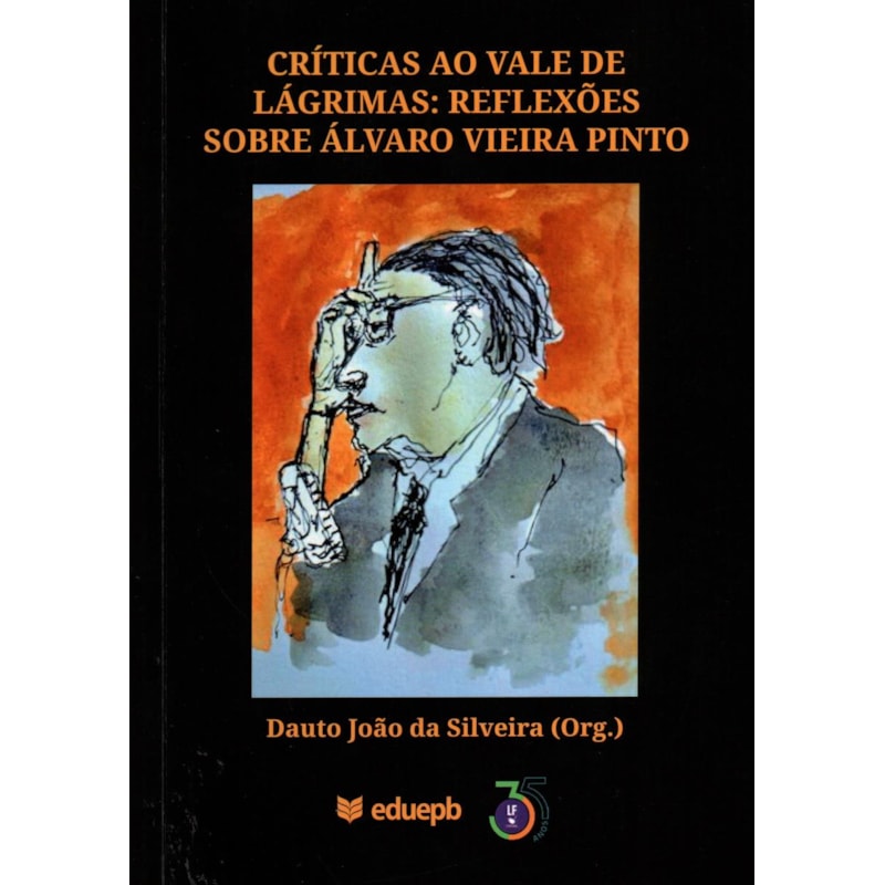 CRITICAS AO VALE DE LÁGRIMAS: REFLEXÕES SOBRE ALVARO VIEIRA PINTO