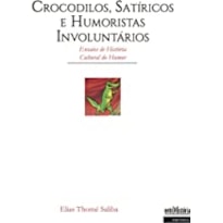 CROCODILOS, SATÍRICOS E HUMORISTAS INVOLUNTÁRIOS