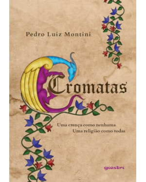 Cromatas: uma crença como nenhuma - uma religião como todas