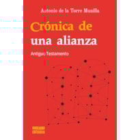 CRONICA DE UNA ALIANZA: ANTIGUO TESTAMENTO