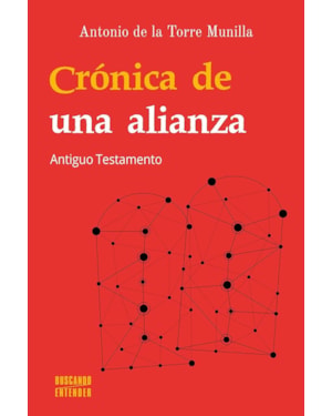 CRONICA DE UNA ALIANZA: ANTIGUO TESTAMENTO