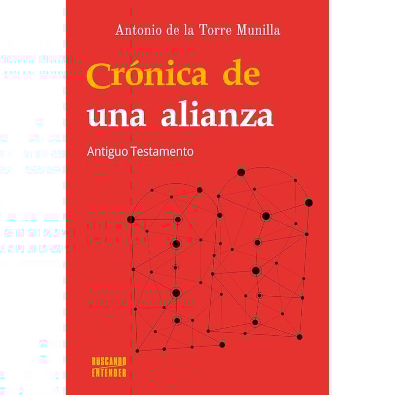 CRONICA DE UNA ALIANZA: ANTIGUO TESTAMENTO