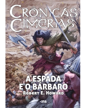 CRÔNICAS CIMÉRIAS - A ESPADA E O BÁRBARO + PÔSTER