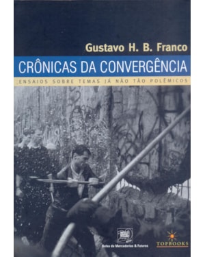 CRÔNICAS DA CONVERGÊNCIA: ENSAIOS SOBRE TEMAS JÁ NÃO TÃO POLÊMICOS
