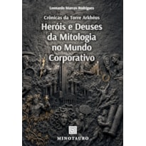 Crônicas da Torre Arkhéus: Heróis e Deuses da Mitologia no Mundo Corporativo